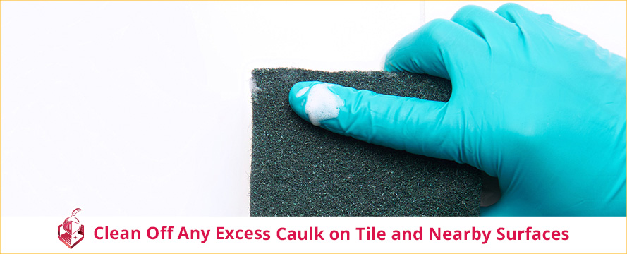 Clean Off Any Excess Caulk On Tile